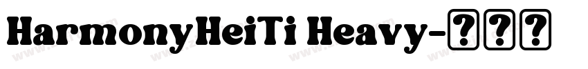 HarmonyHeiTi Heavy字体转换